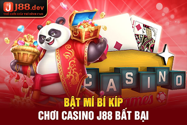 Bật mí bí kíp chơi Casino J88 bất bại