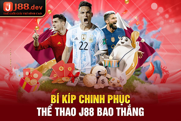 Bí kíp chinh phục thể thao J88 bao thắng