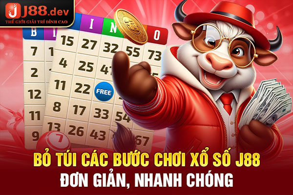 Bỏ túi các bước chơi xổ số J88 đơn giản, nhanh chóng