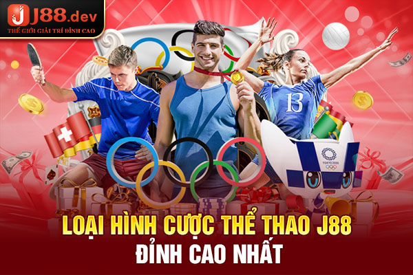 Loại hình cược thể thao J88 đỉnh cao nhất