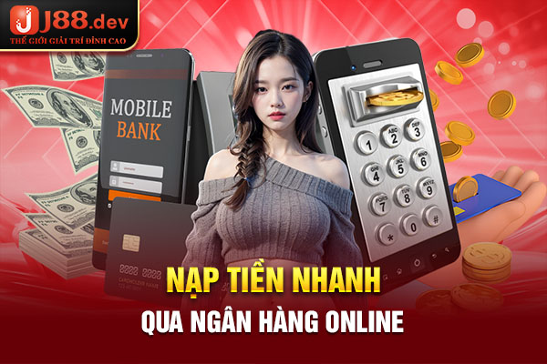 Nạp tiền nhanh qua ngân hàng online