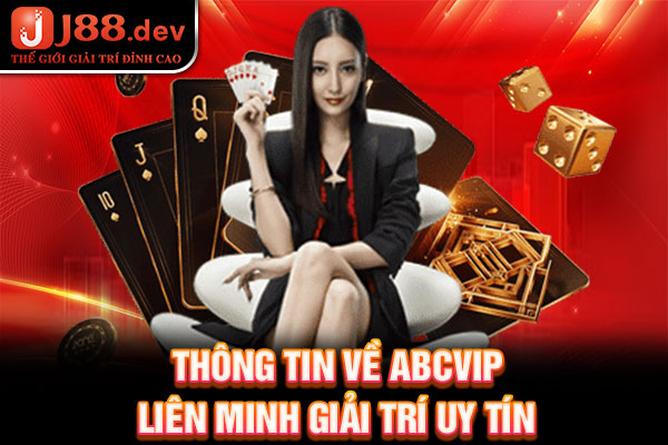 Thông tin về ABCVIP - Liên minh giải trí uy tín